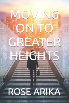 Paperback Moving on to Greater Heights Book