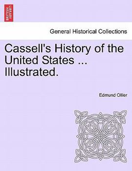 Cassell's History of the United States. Illustrated.