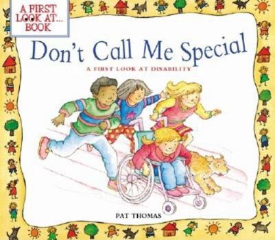 Paperback Don't Call Me Special: A First Look at Disability Book