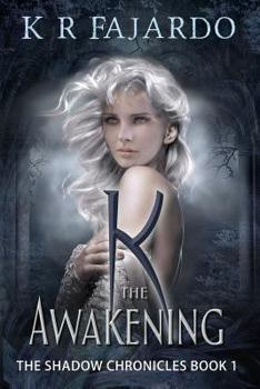 K: The Awakening - Book #1 of the Shadow Chronicles