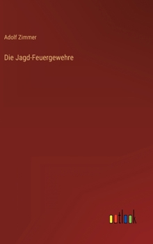 Hardcover Die Jagd-Feuergewehre [German] Book