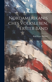 Hardcover Nordamerikanisches Volksleben, Erster Band [German] Book
