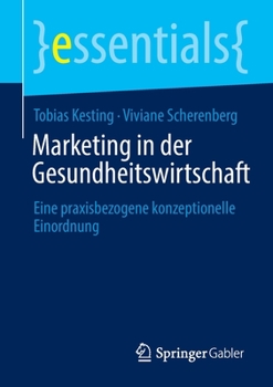 Paperback Marketing in Der Gesundheitswirtschaft: Eine Praxisbezogene Konzeptionelle Einordnung [German] Book