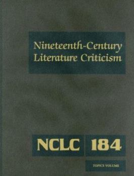 Hardcover Nineteenth-Century Literature Criticism: Excerpts from Criticism of the Works of Nineteenth-Century Novelists, Poets, Playwrights, Short-Story Writers Book