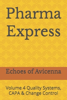 Paperback Pharma Express: Volume 4 Quality Systems, CAPA & Change Control Book