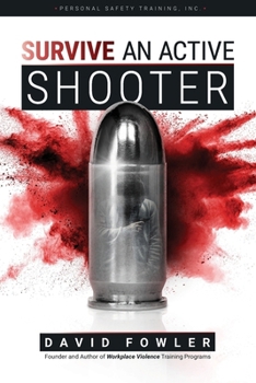 Paperback SURVIVE An Active Shooter: Awareness, Preparedness, and Response for Extreme Violence Book