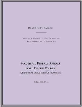 Paperback Successful Federal Appeals in All Circuit Courts: A Practical Guide for Busy Lawyers (3D Ed. 2017) Book