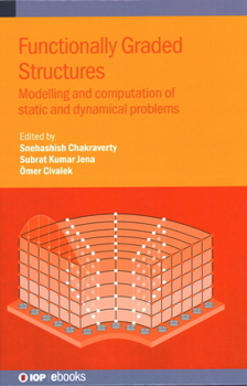 Hardcover Functionally Graded Structures: Modelling and Computation of Static and Dynamical Problems Book