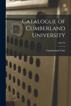 Paperback Catalogue of Cumberland University; 1873-74 Book