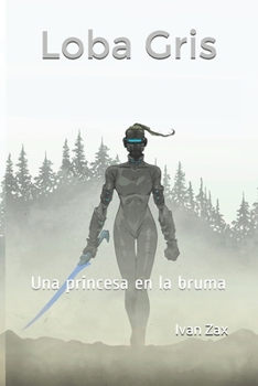 Paperback Loba Gris: Una princesa en la bruma [Spanish] Book