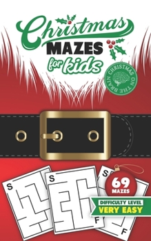 Paperback Christmas Mazes for Kids 69 Mazes Difficulty Level Very Easy: Fun Maze Puzzle Activity Game Books for Children - Holiday Stocking Stuffer Gift Idea - Book