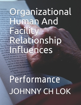 Paperback Organizational Human And Facility Relationship Influences: Performance Book