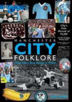 Paperback Manchester City Folklore: What Every Blue Needs to Know Book