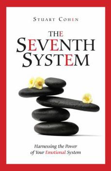 Paperback The Seventh System: Harnessing the Power of Your Emotional System Book