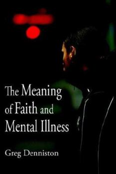 Paperback The Meaning of Faith and Mental Illness Book