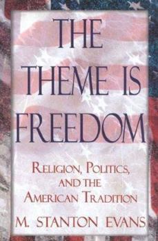 Hardcover The Theme Is Freedom: Religion, Politics, and the American Traditions Book