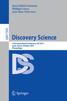 Paperback Discovery Science: 15th International Conference, DS 2012, Lyon, France, October 29-31, 2012, Proceedings Book