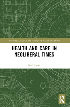 Paperback Health and Care in Neoliberal Times Book