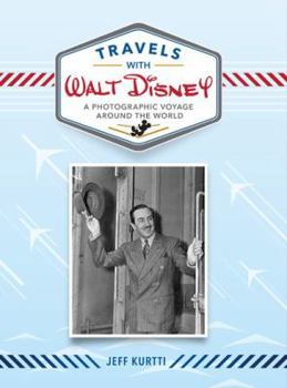 Hardcover Travels with Walt Disney: A Photographic Voyage Around the World Book