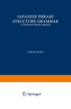 Paperback Japanese Phrase Structure Grammar: A Unification-Based Approach Book