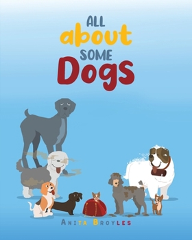 Paperback All About Some Dogs Book