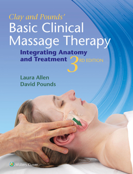 Paperback Clay & Pounds' Basic Clinical Massage Therapy: Integrating Anatomy and Treatment Book