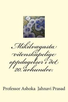 Mikilv�gasta Vitenskapelige Oppdagelser I Det 20. �rhundre: En Monografi