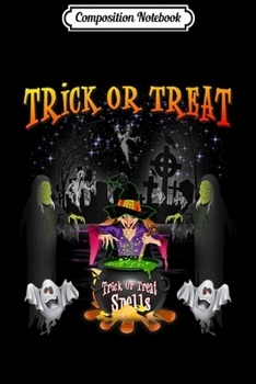 Composition Notebook: Funny Halloween Trick Treat Scary Ghost Witch Graveyards  Journal/Notebook Blank Lined Ruled 6x9 100 Pages