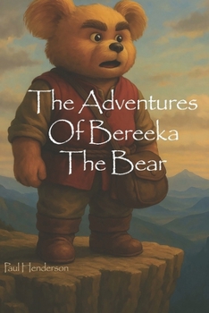 Paperback The Adventures Of Bereeka The Bear Book