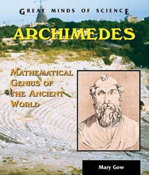 Archimedes: Mathematical Genius Of The Ancient World (Great Minds of Science) - Book  of the Great Minds of Science