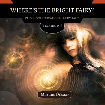 Paperback Where's The Bright Fairy: 3 Books In 1 Book