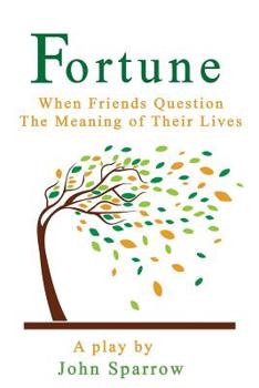 Paperback Fortune: When Friends Question The Meaning Of Their Lives Book