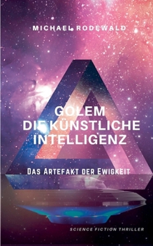 Paperback GOLEM - Die Künstliche Intelligenz: Das Artefakt der Ewigkeit [German] Book