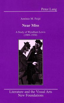 Hardcover Near Miss: A Study of Wyndham Lewis (1909-1930) Book