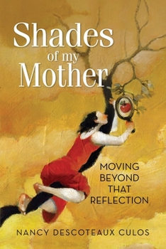 Paperback Shades of My Mother: Moving Beyond That Reflection Book
