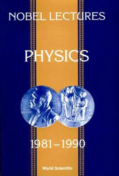 Hardcover Nobel Lectures in Physics, Vol 6 (1981-1990) Book