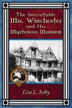Paperback The Inscrutable Mrs. Winchester And Her Mysterious Mansion Book