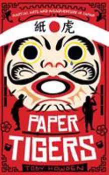 Paperback Paper Tigers: Martial arts and misadventure in Japan Book