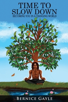 Paperback Time to Slow Down: Becoming You In A Changing World Book