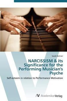 Paperback NARCISSISM & its Significance for the Performing Musician's Psyche Book