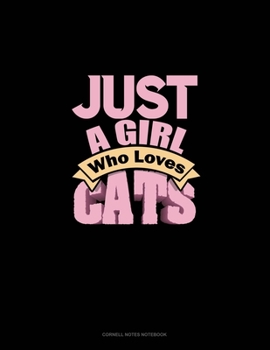 Paperback Just A Girl Who Loves Cats: Cornell Notes Notebook Book