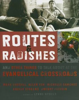 Paperback Routes & Radishes: And Other Things to Talk about at the Evangelical Crossroads Book