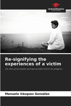Paperback Re-signifying the experiences of a victim Book