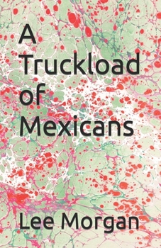 Paperback A Truckload of Mexicans Book