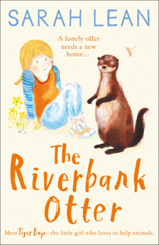 The Riverbank Otter - Book #3 of the Tiger Days