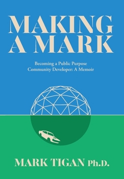 Hardcover Making a Mark: Becoming a Public Purpose Community Developer Book