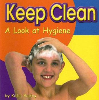 Paperback Keep Clean: A Look at Hygiene Book