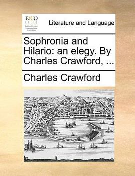 Paperback Sophronia and Hilario: An Elegy. by Charles Crawford, ... Book