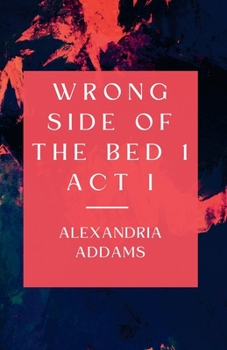 Paperback Wrong Side of the Bed 1: Act I Book