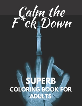 Paperback Calm The Fuck Down: Superb Coloring Book For Adults Book